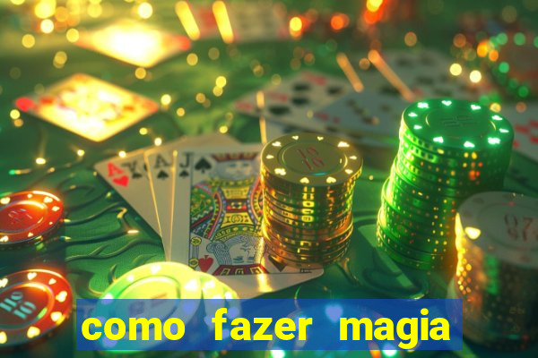 como fazer magia de fogo na vida real